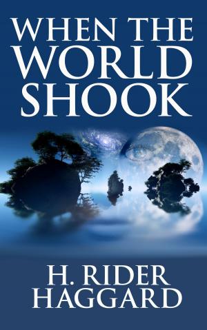 Cover of the book When the World Shook by Rudyard Kipling