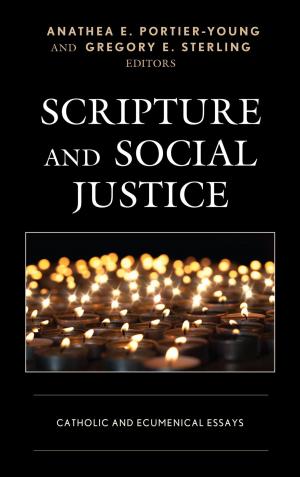 Cover of the book Scripture and Social Justice by Christopher Cimorelli, Colby Dickinson, Onoriode Ekeh, Brian W. Hughes, Benjamin J. King, Timothy P. Muldoon, Danielle Nussberger, Daniel A. Rober, Tracy Sayuki Tiemeier, Paul Monson
