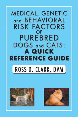 Cover of the book Medical, Genetic and Behavioral Risk Factors of Purebred Dogs and Cats: a Quick Reference Guide by Anthony Maillard