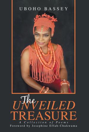 Cover of the book The Unveiled Treasure by Timothy P. Ngwana