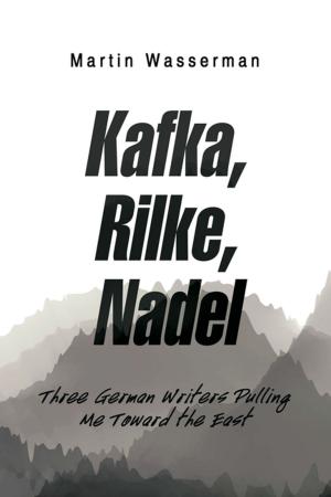 Cover of the book Kafka, Rilke, Nadel by Mazzi Wampamba