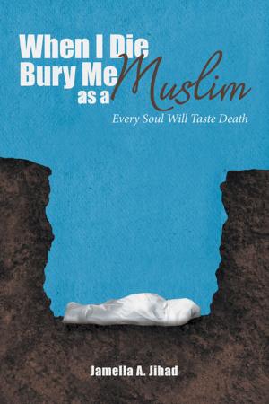 Cover of the book When I Die, Bury Me as a Muslim by Beverly D. Conley