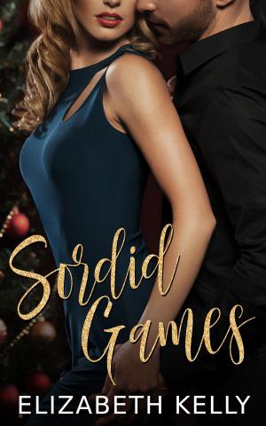 Cover of the book Sordid Games by Elizabeth Kelly
