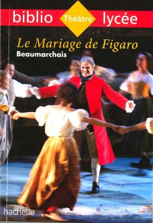 Book cover of Bibliolycée - Le Mariage de Figaro, Beaumarchais