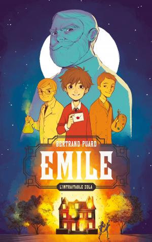 Cover of the book Emile, l'intraitable Zola by Gudule