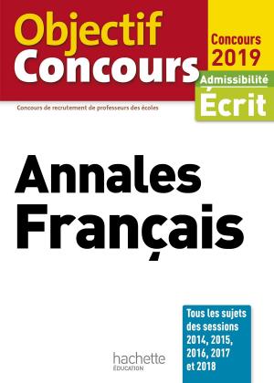 Cover of the book Objectif CRPE Annales Français 2019 by Guillaume Vincenot, Nicolas Brault