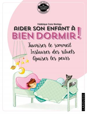 Cover of the book Aider son enfant à bien dormir et à surmonter ses angoisses by Anna Austruy