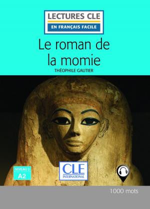 Cover of the book Le roman de la momie - Niveau 2/A2 - Lecture CLE en français facile - Ebook by Roland Fuentès