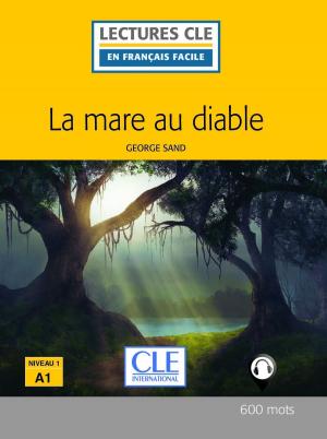 Cover of the book La mare au diable - Niveau 1/A1 - Lecture CLE en français facile - Ebook by Sam VanSteen, Christophe Lambert