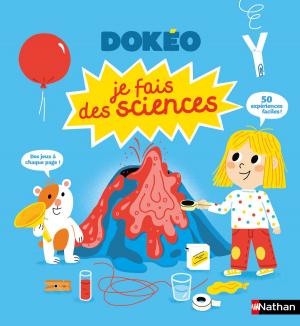 Cover of the book Je fais des sciences - Dokéo dès 4 ans by Maïa Brami