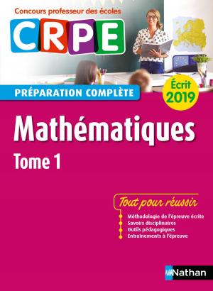 Cover of the book Mathématiques - Tome 1 - Ecrit 2019 - Préparation complète - CRPE by Annie Godrie