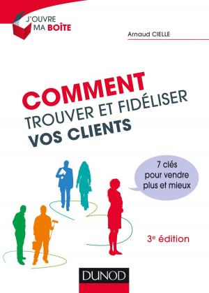 Cover of the book Comment trouver et fidéliser vos clients - 3e éd. by Jean-François Pradat-Peyre, Jacques Printz