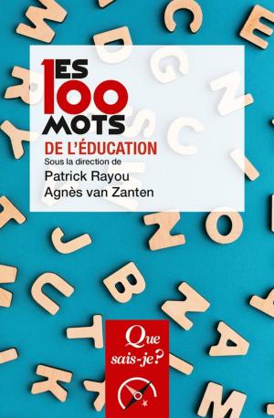 Cover of the book Les 100 mots de l'éducation by Alex Mucchielli