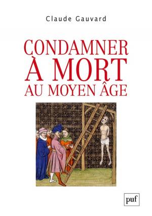 Book cover of Condamner à mort au Moyen Âge