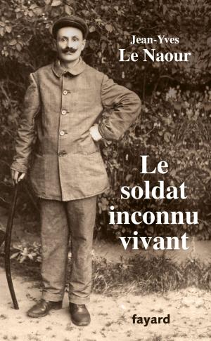 Cover of the book Le soldat inconnu vivant, 1918 - 1942 by Régine Deforges