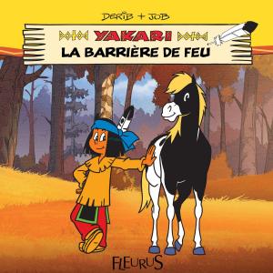 Cover of the book Yakari et la barrière de feu by Émilie Beaumont