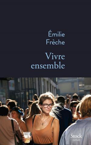 Cover of the book Vivre ensemble by Anne Plantagenet