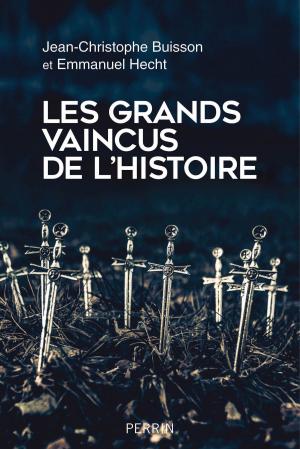 Cover of the book Les Grands Vaincus de l'histoire by John CONNOLLY