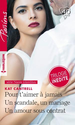 Cover of the book Pour t'aimer à jamais - Un scandale, un mariage - Un amour sous contrat by Collectif