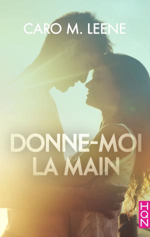 Cover of the book Donne-moi la main by Rebecca Kertz, Dana R. Lynn