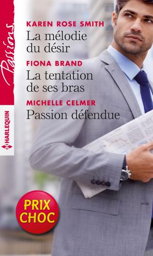 Cover of the book La mélodie du désir - La tentation de ses bras - Passion défendue by Peggy Nicholson