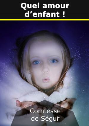 Cover of the book Quel amour d'enfant ! by Jens Sengelmann