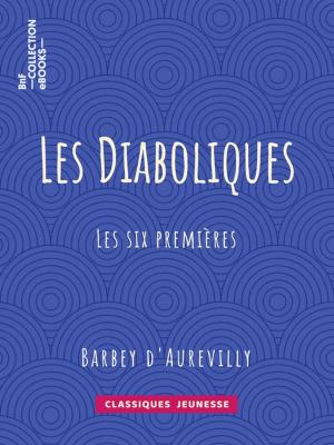 Cover of the book Les Diaboliques by Jules Barbey d'Aurevilly