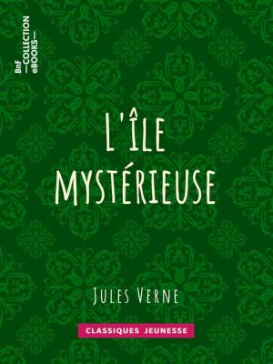 Cover of the book L'Ile mystérieuse by Louis Joseph Trimolet, Honoré Daumier, Charles Philipon, Alcide-Joseph Lorentz