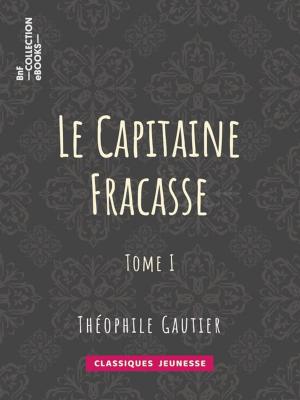 Cover of the book Le Capitaine Fracasse by Marquis de Sade, Octave Uzanne