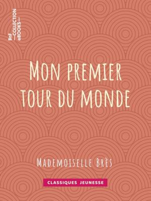 Cover of the book Mon premier tour du monde by Émile Augier