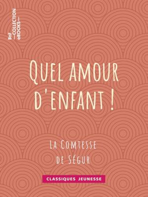 Cover of Quel amour d'enfant !