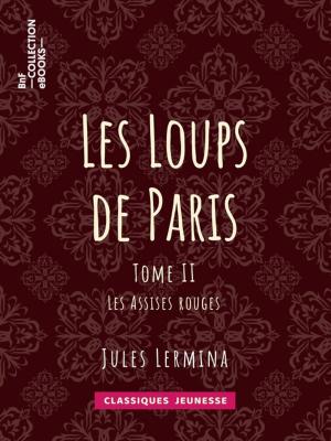 Cover of the book Les Loups de Paris by Lord Byron, Benjamin Laroche