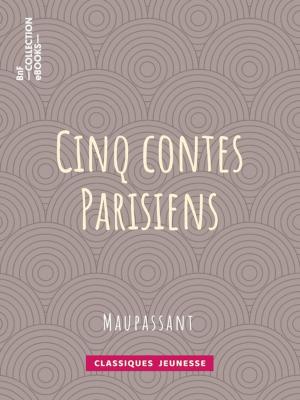 Cover of the book Cinq Contes Parisiens by Louis Moland, Voltaire
