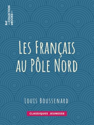 Cover of the book Les Français au Pôle Nord by Antoine Calbet, Hugues Rebell