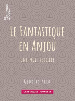 Cover of the book Le Fantastique en Anjou by François Guizot