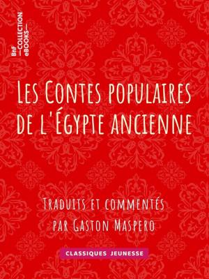 Cover of the book Les Contes populaires de l'Égypte ancienne by F. Delahaye