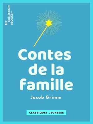 Cover of the book Contes de la famille by Jules de Marthold, Gérard de Nerval