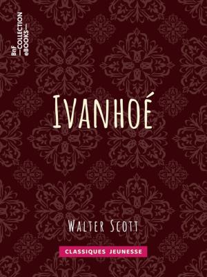 Cover of the book Ivanhoé by Isidore Bertrand