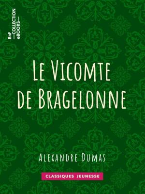 Cover of the book Le Vicomte de Bragelonne by Charles-Augustin Sainte-Beuve
