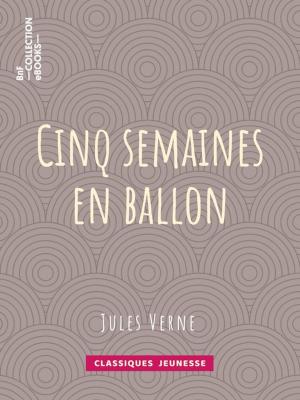 Cover of the book Cinq semaines en ballon by P. Savène