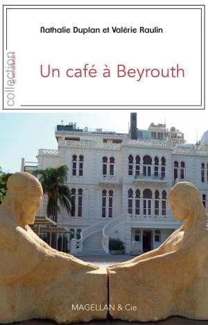 Cover of the book Un café à Beyrouth by Bruno Deniel-Laurent