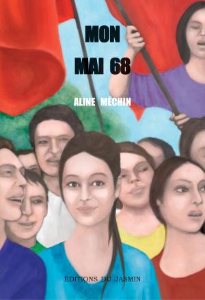 Cover of the book Mon mai 68 by Philippe Napoletano
