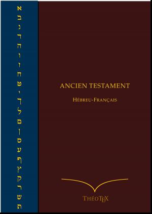 Cover of the book Ancien Testament Hébreu-Français by Henri Bois, Éditions ThéoTeX
