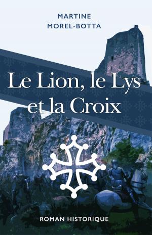 Book cover of LE LION, LE LYS ET LA CROIX