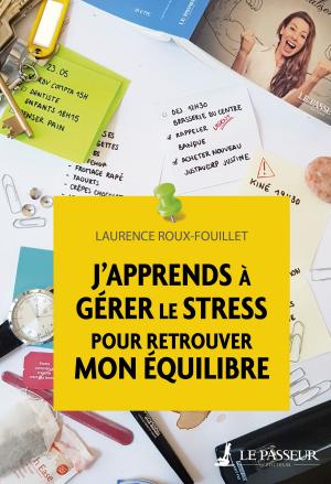 Cover of the book J'apprends à gérer le stress pour retrouver mon équilibre by Pauline Bebe