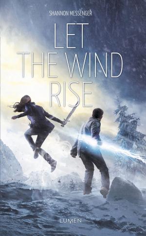 Cover of the book Let the Wind Rise by Shannon Messenger
