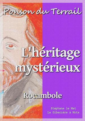 Cover of the book L'héritage mystérieux by Albert Londres