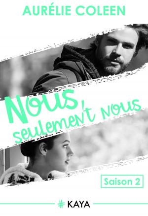 Cover of the book Nous, seulement nous - Saison 2 by Aurelie Coleen