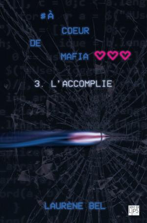 Cover of the book à coeur de mafia - Tome 3 - L'accomplie by Sissie Roy