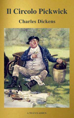 Cover of the book Il Circolo Pickwick (classico della letteratura) (A to Z Classics) by Charles W. Eliot, A to Z Classics